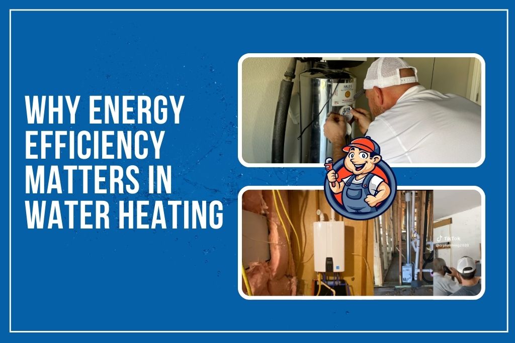 why energy efficiency matters in water heating