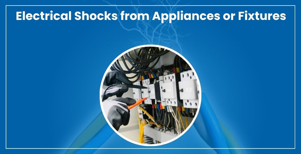 electrical shocks from appliances or fixtures