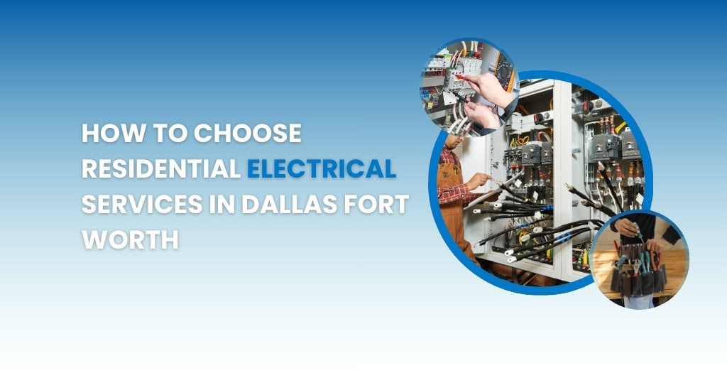 how to choose residential electrical services in dallas fort worth