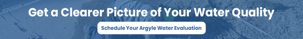 Schedule Your Argyle Water Evaluation